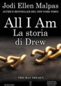 Jodi Ellen Malpas - This man series. Vol. 3.5. All I am. La storia di Drew (2017)