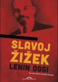 img Slavoj Zizek - Lenin oggi. Ricordare, ripetere, rielaborare (2017)