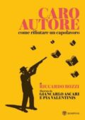 img Riccardo Bozzi - Caro Autore. Come rifiutare un capolavoro (2016)