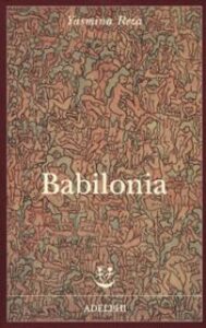 Yasmina Reza – Babilonia (2017)