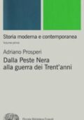 img Adriano Prosperi - Storia moderna e contemporanea 1. Dalla Peste Nera alla guerra dei Trent