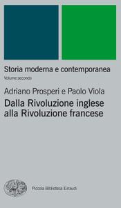 Adriano Prosperi, Paolo Viola – Storia moderna e contemporanea Vol. 2. Dalla Rivoluzione inglese alla Rivoluzione francese (2016)