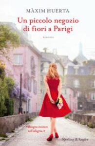 Maxim Huerta – Un piccolo negozio di fiori a Parigi (2017)