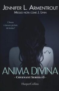 Jennifer L. Armentrout – Covenant Vol. 3. Anima divina (2017)