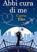 Carrie Elks - Abbi cura di me (2016)