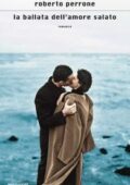 Roberto Perrone - La ballata dell'amore salato (2010)