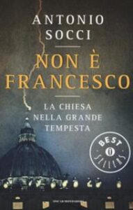 Antonio Socci – Non è Francesco (2014)