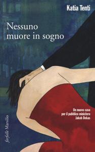 Katia Tenti – Nessuno muore in sogno (2017)