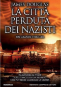 James Douglas - La città perduta dei nazisti (2016)