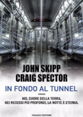 John Skipp & Craig Spector - In fondo al tunnel (2016)