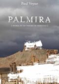 Paul Veyne - Palmira. Storia di un tesoro in pericolo (2016)