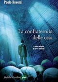 Paolo Roversi - La confraternita delle ossa (2016)