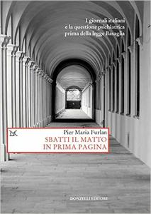 Pier Maria Furlan – Sbatti il matto in prima pagina (2016)