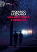 img Riccardo Gazzaniga - Non devi dirlo a nessuno (2016)