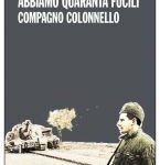 Sándor Kopácsi - Abbiamo quaranta fucili, compagno colonnello (2016)