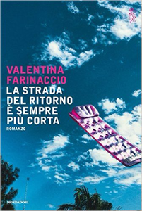 Valentina Farinaccio – La strada del ritorno è sempre più corta (2016)