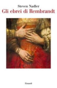Steven Nadler – Gli ebrei di Rembrandt (2017)