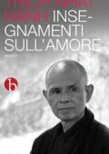 Thich Nhat Hanh - Insegnamenti sull'amore (2017)