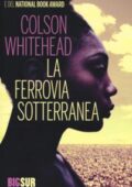 img Colson Whitehead - La ferrovia sotterranea (2017)