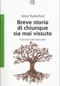 Adam Rutherford - Breve storia di chiunque sia mai vissuto (2017)