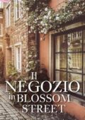 Debbie Macomber - Il negozio in Blossom Street (2017)