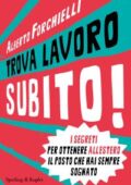 Alberto Forchielli - Trova lavoro subito! (2015)