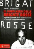 Pino Casamassima - Il libro nero delle Brigate Rosse (2012)