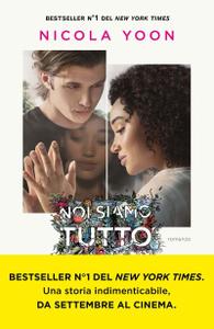 Nicola Yoon – Noi siamo tutto (2017)
