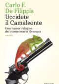 img Carlo F. De Filippis - Uccidete il Camaleonte. Una nuova indagine del commissario Vivacqua (201