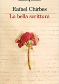 Rafael Chirbes - La bella scrittura (2016)
