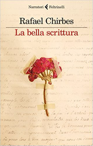Rafael Chirbes – La bella scrittura (2016)