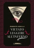 Roberto Gerilli - Vietato Leggere all'Inferno (2016)
