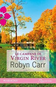 Robyn Carr – Virgin River series Vol. 9. Le campane di Virgin River (2012)
