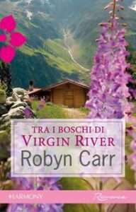 Robyn Carr – Virgin River series Vol. 11. Tra i boschi di Virgin River (2012)