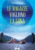 Janet McNally - Le ragazze vogliono la luna (2017) PDF