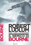 Robert Ludlum, Eric Van Lustbader - Il nemico di Bourne (2013)