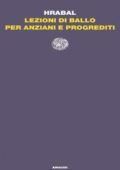 Bohumil Hrabal - Lezioni di ballo per anziani e progrediti (2018)