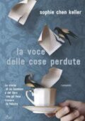 img Sophie Chen Keller - La voce delle cose perdute (2018)