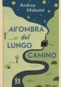 Andrea Molesini - All'ombra del lungo camino (2017)