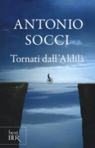 Antonio Socci – Tornati dall’aldilà (2014)
