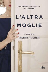 Kerry Fisher – L’altra moglie (2018)