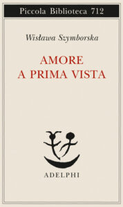 Wisława Szymborska – Amore a prima vista (2017)