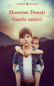 Massimo Donati – Giochi cattivi (2018)