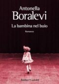 Antonella Boralevi - La bambina nel buio (2018)