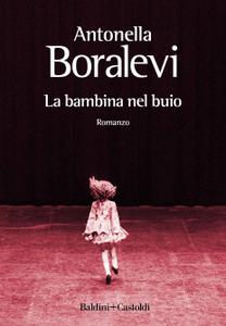 Antonella Boralevi – La bambina nel buio (2018)