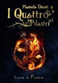 img Manuela Dicati - I Quattro Pilastri. Luce e Fuoco (2018)
