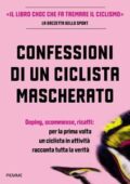 img Anonimo, Antoine Vayer - Confessioni di un ciclista mascherato (2017)