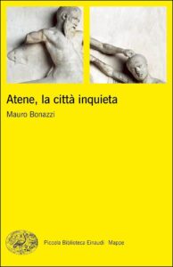 Mauro Bonazzi  – Atene, la città inquieta (2017)