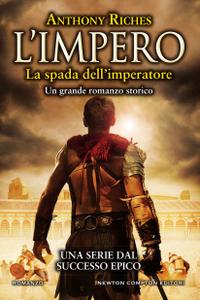 Anthony Riches – L’Impero. La spada dell’imperatore (2018)