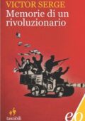 Victor Serge - Memorie di un rivoluzionario (1901-1941) (2012)